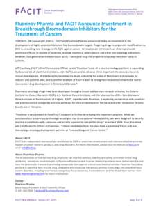 Fluorinov	
  Pharma	
  and	
  FACIT	
  Announce	
  Investment	
  in	
   Breakthrough	
  Bromodomain	
  Inhibitors	
  for	
  the	
  	
   Treatment	
  of	
  Cancers	
   TORONTO,	
  ON	
  (January	
  07,	