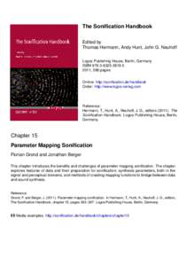 The Sonification Handbook Edited by Thomas Hermann, Andy Hunt, John G. Neuhoff Logos Publishing House, Berlin, Germany ISBN5 2011, 586 pages