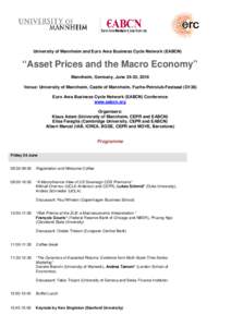 University of Mannheim and Euro Area Business Cycle Network (EABCN)  “Asset Prices and the Macro Economy” Mannheim, Germany, June 24-25, 2016 Venue: University of Mannheim, Castle of Mannheim, Fuchs-Petrolub-Festsaal