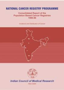 NATIONAL CANCER REGISTRY PROGRAMME Indian Council of Medical Research  NATIONAL CANCER REGISTRY PROGRAMME