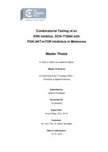 Combinatorial Testing of an ERK Inhibitor, SCHwith PI3K/AKT/mTOR Inhibitors in Melanoma Master Thesis In order to obtain the academic degree
