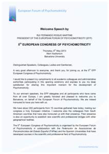 !  Welcome Speech by RUI FERNANDO ROQUE MARTINS PRESIDENT OF THE EUROPEAN FORUM OF PSYCHOMOTRICITY (EFP)