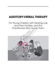 Auditory-Verbal Therapy For Young Children with Hearing Loss and Their Families, and the Practitioners Who Guide Them  Auditory-Verbal Therapy