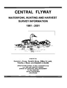 CENTRAL FLYWAY  Important Note to Users: From[removed], estimates of waterfowl harvest, waterfowl hunter participation, and waterfowl hunter success in the United States were derived from a combination of several sour