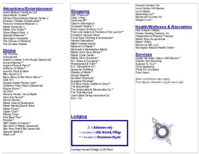 Attractions/Entertainment April’s Balloon Creations LLC Argia Mystic Cruises** Denison Pequotsepos Nature Center ∆ Emerson Theater Collaborative** Florence Griswold Museum ∆