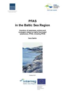 PFAS in the Baltic Sea Region Inventory of awareness, actions and strategies related to highly fluorinated substances, PFAS, including PFOS Sara Sahlin