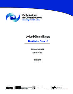 LNG and Climate Change: The Global Context Matt Horne and Josha MacNab The Pembina Institute  October 2014