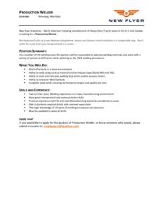PRODUCTION WELDER LOCATION: Winnipeg, Manitoba  New Flyer Industries – North American’s leading manufacturer of Heavy-Duty Transit buses in the U.S. and Canada