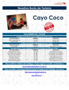Nuestros Burós de Turismo  Cayo Coco Para RESERVAR y PAGAR en Ciego de Ávila de Lunes a Sábado de 8 am a 5 pm Buró de Turismo