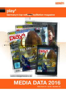 play4 Germany‘s top-selling PlayStation magazine www.videogameszone.de  MEDIA DATA 2016