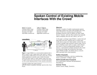 Spoken Control of Existing Mobile Interfaces With the Crowd Walter S. Lasecki Computer Science Dept. University of Rochester Rochester, NY 14627