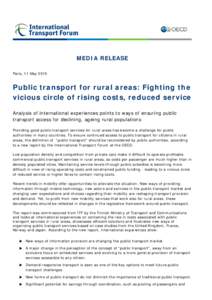 MEDIA RELEASE Paris, 11 May 2015 Public transport for rural areas: Fighting the vicious circle of rising costs, reduced service Analysis of international experiences points to ways of ensuring public
