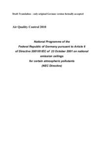 Draft Translation – only original German version formally accepted  Air Quality Control 2010 National Programme of the Federal Republic of Germany pursuant to Article 6