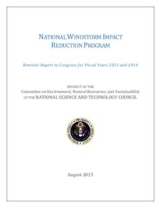 NATIONAL WINDSTORM IMPACT REDUCTION PROGRAM Biennial Report to Congress for Fiscal Years 2013 andPRODUCT OF THE