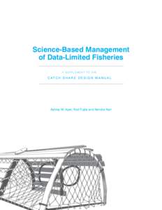 Science-Based Management of Data-Limited Fisheries A SUPPLEMENT TO THE CATCH SHARE DESIGN MANUAL