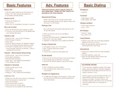 Basic Features Place a Call  Dial the number and press the Dial button (or)  Press “New Call” and dial the number (or)  Lift handset and dial number Receive a Call