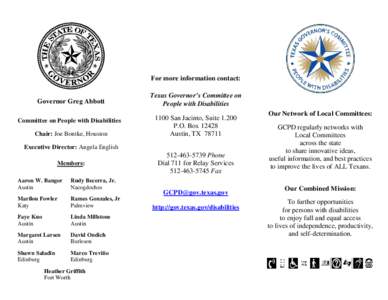 For more information contact: Governor Greg Abbott Committee on People with Disabilities Chair: Joe Bontke, Houston  Texas Governor’s Committee on