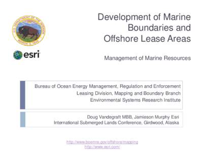 Development of Marine Boundaries and Offshore Lease Areas Management of Marine Resources  Bureau of Ocean Energy Management, Regulation and Enforcement