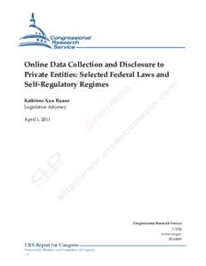 .  Online Data Collection and Disclosure to Private Entities: Selected Federal Laws and Self-Regulatory Regimes Kathleen Ann Ruane