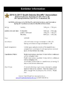 Exhibitor Information 2016 & 2017 South Dakota Sheriffs’ Association 2016 Fall Conference, September 27th-29th in Pierre, SD 2017 Spring Conference, April 18th-21st in Deadwood, SD  Fall 2016 conference is the SD Sheri