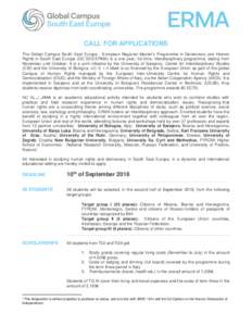CALL FOR APPLICATIONS The Global Campus South East Europe - European Regional Master’s Programme in Democracy and Human Rights in South East Europe (GC SEE/ERMA) is a one year, full time, interdisciplinary programme, l
