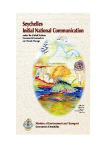 Seychelles Initial National Communication Under the United Nations Framework Convention on Climate Change  Prepared for the Conference of the Parties
