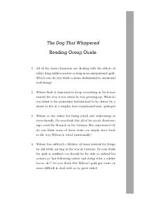 The Dog That Whispered Reading Group Guide 1. All of the main characters are dealing with the effects of either long-hidden secrets or long-term unexpressed guilt. Which one do you think is more detrimental to emotional