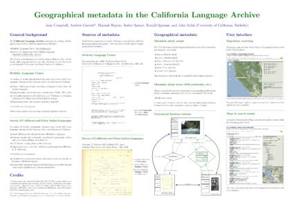 Geographical metadata in the California Language Archive Amy Campbell, Andrew Garrett*, Hannah Haynie, Justin Spence, Ronald Sprouse, and John Sylak (University of California, Berkeley) General background Sources of meta