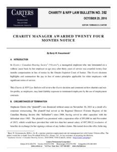 CHARITY & NFP LAW BULLETIN NO. 392 OCTOBER 25, 2016 EDITOR: TERRANCE S. CARTER CHARITY MANAGER AWARDED TWENTY FOUR MONTHS NOTICE