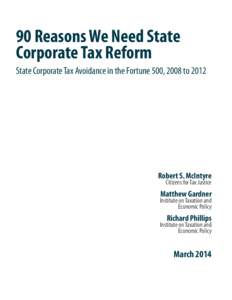 90 Reasons We Need State Corporate Tax Reform State Corporate Tax Avoidance in the Fortune 500, 2008 to 2012 Robert S. McIntyre Citizens for Tax Justice