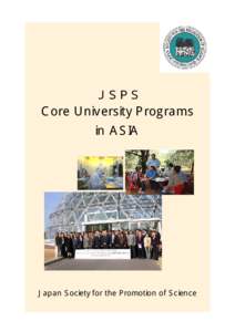 The Core University Program provides a framework for international cooperative research in specifically designated fields and