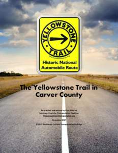The Yellowstone Trail in Carver County Researched and written by Vicki Albu for Southwest Corridor Transportation Coalition http://southwesttransportation.org December 2017
