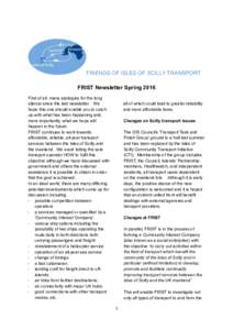 FRIENDS OF ISLES OF SCILLY TRANSPORT FRIST Newsletter Spring 2016 First of all, many apologies for the long silence since the last newsletter. We hope this one should enable you to catch up with what has been happening a