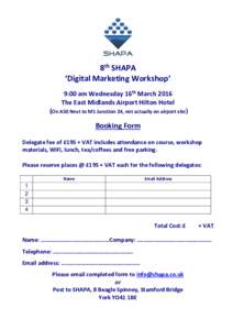 8th SHAPA ‘Digital Marketing Workshop’ 9:00 am Wednesday 16th March 2016 The East Midlands Airport Hilton Hotel (On A50 Next to M1 Junction 24, not actually on airport site)