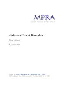 M PRA Munich Personal RePEc Archive Ageing and Export Dependency Claus Vistesen 1. October 2009