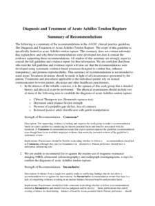 Diagnosis and Treatment of Acute Achilles Tendon Rupture Summary of Recommendations The following is a summary of the recommendations in the AAOS’ clinical practice guideline, The Diagnosis and Treatment of Acute Achil