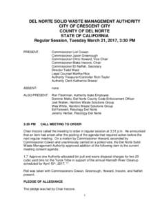DEL NORTE SOLID WASTE MANAGEMENT AUTHORITY CITY OF CRESCENT CITY COUNTY OF DEL NORTE STATE OF CALIFORNIA Regular Session, Tuesday March 21, 2017, 3:30 PM PRESENT: