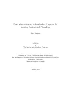 From alternations to ordered rules: A system for learning Derivational Phonology Marc Simpson A Thesis in