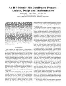 1  An ISP-friendly File Distribution Protocol: Analysis, Design and Implementation Minghong Lin John C.S. Lui