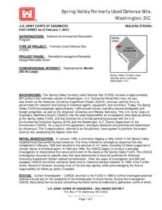 Spring Valley Formerly Used Defense Site, Washington, D.C. FACT SHEET as of February 1, 2015 AUTHORIZATION: Defense Environmental Restoration Program TYPE OF PROJECT: Formerly Used Defense Site