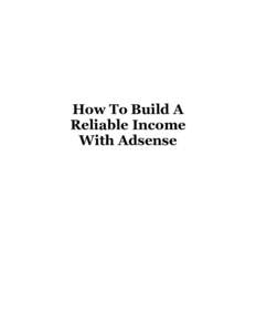 How To Build A Reliable Income With Adsense “How To Build A Reliable Income With Adsense”