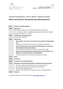 Programm Frühlingskonferenz – Zürich 31. Mai 2013 – Auditorium Technopark  Markt und Sozialhilfe: Herausforderung Arbeitsintegration 9:30