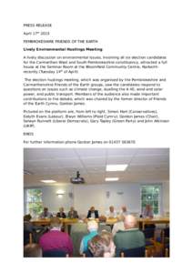 PRESS RELEASE April 17th 2015 PEMBROKESHIRE FRIENDS OF THE EARTH Lively Environmental Hustings Meeting A lively discussion on environmental issues, involving all six election candidates for the Carmarthen West and South 