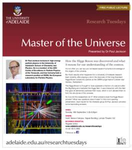 FREE PUBLIC LECTURE  Research Tuesdays Master of the Universe Presented by Dr Paul Jackson