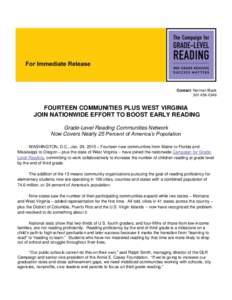 Contact: Norman BlackFOURTEEN COMMUNITIES PLUS WEST VIRGINIA JOIN NATIONWIDE EFFORT TO BOOST EARLY READING Grade-Level Reading Communities Network