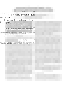 Automated Program Repair in an Integrated Development Environment Yu Pei, Carlo A. Furia, Martin Nordio, Bertrand Meyer Chair of Software Engineering, Department of Computer Science, ETH Zurich, Switzerland Email: ﬁrst