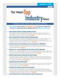 December 11, 2015  BUSY WEEK? Here are the TOP INDUSTRY NEWS stories you might have missed, as selected by DCAT Editorial Director Patricia Van Arnum. 1. Merck KGaA Outlines Strategic Priorities for 2016 Merck KGaA 