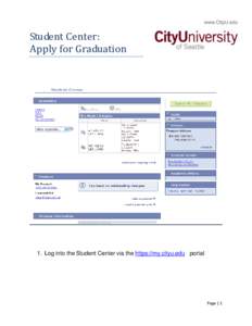 Student Center: Apply for Graduation 1. Log into the Student Center via the https://my.cityu.edu portal  Page | 1