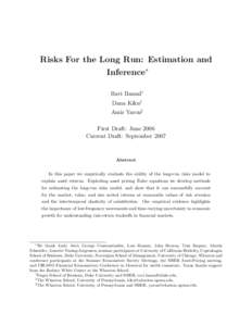 Risks For the Long Run: Estimation and Inference∗ Ravi Bansal† Dana Kiku‡ Amir Yaron§ First Draft: June 2006