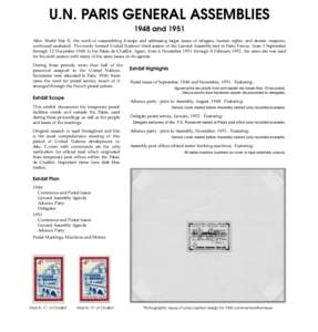 U.N. PARIS GENERAL ASSEMBLIES 1948 and 1951 After World War II, the work of reassembling Europe and addressing larger issues of refugees, human rights, and atomic weapons, continued unabated. The newly formed United Nati